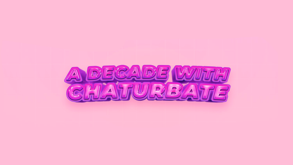 Una década con Chaturbate
