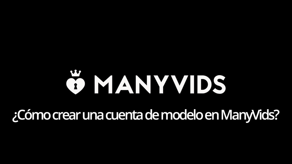 Cómo crear una cuenta de modelo en ManyVids