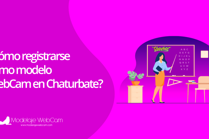 ¿Cómo registrarse como modelo WebCam en Chaturbate?