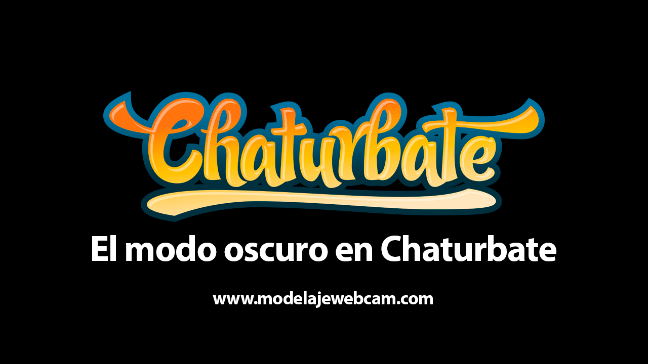 El modo oscuro en Chaturbate