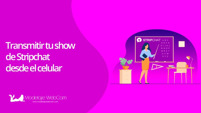 Transmitir tu show de Stripchat desde el celular