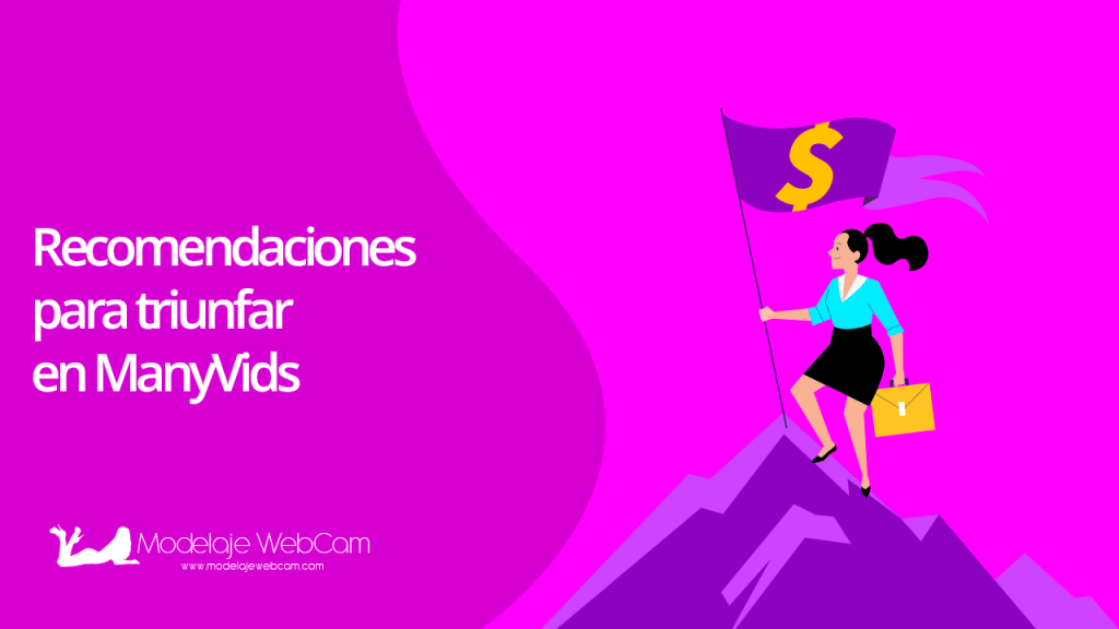 Recomendaciones para triunfar en ManyVids
