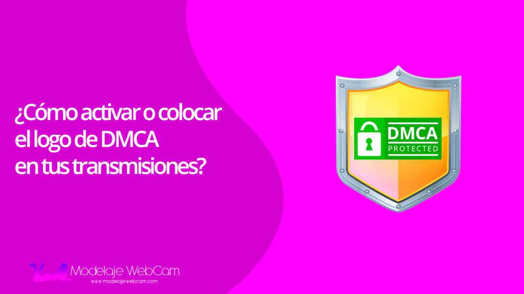 Cómo activar o colocar el logo de DMCA en tus transmisiones
