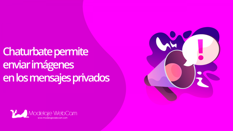 Chaturbate permite enviar imágenes en los mensajes privados