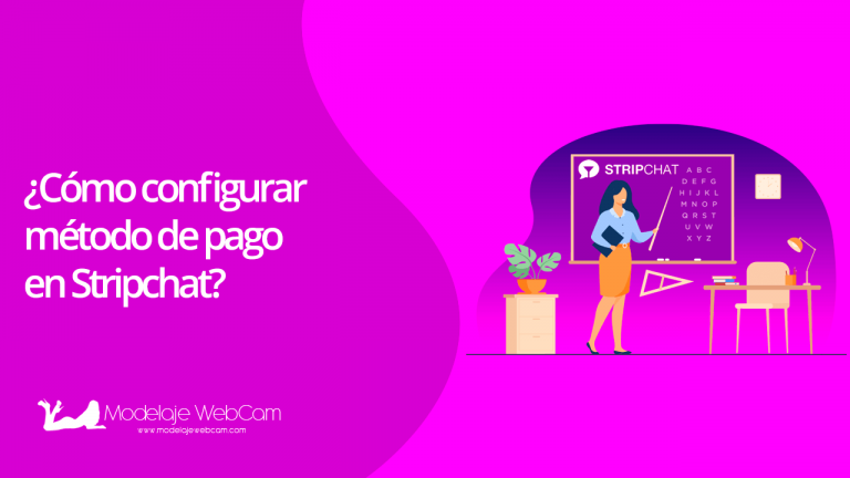 ¿Cómo configurar método de pago en Stripchat?