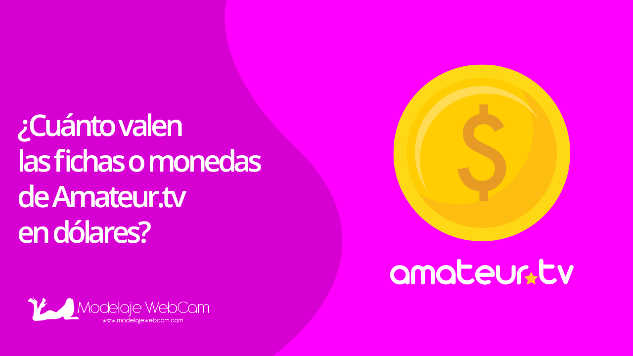 Cuánto valen las fichas o monedas de Amateur.tv en dólares
