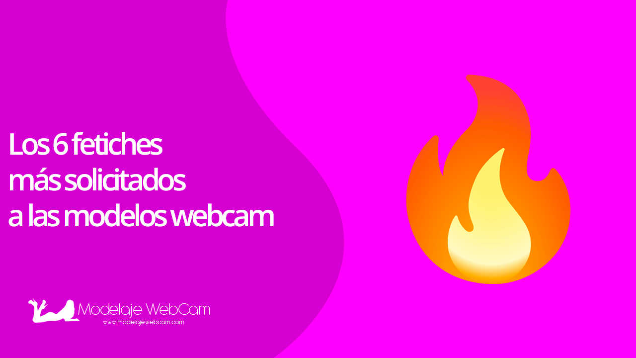 Los 6 fetiches más solicitados a las modelos webcam