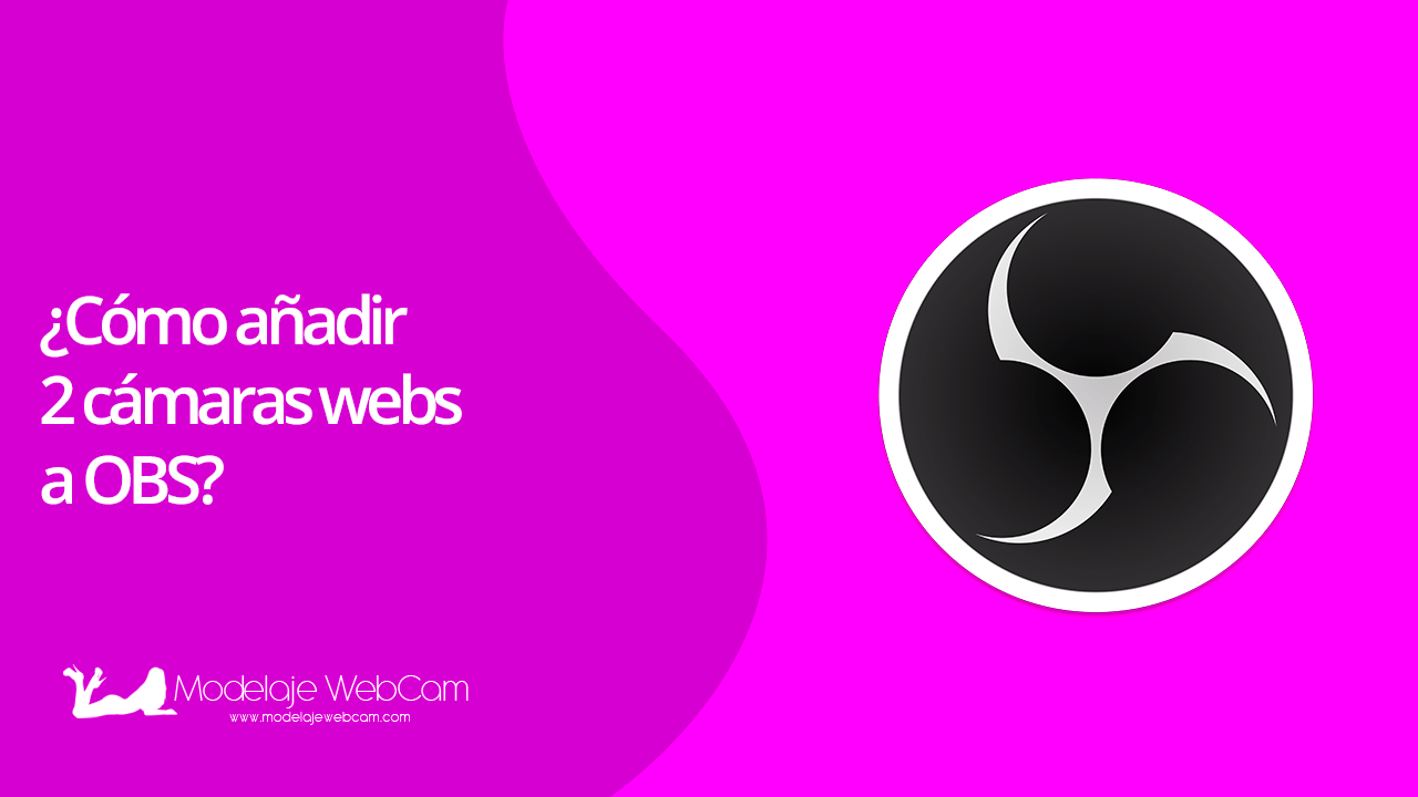 Cómo añadir 2 cámaras webs a OBS