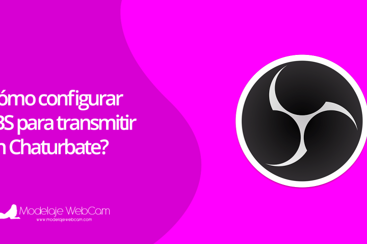 Cómo configurar OBS para transmitir en Chaturbate