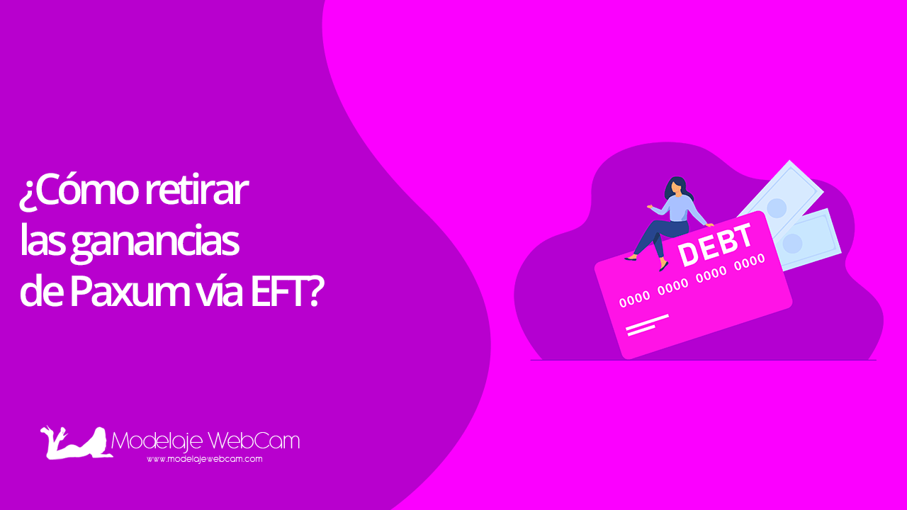 Cómo retirar las ganancias de Paxum vía EFT