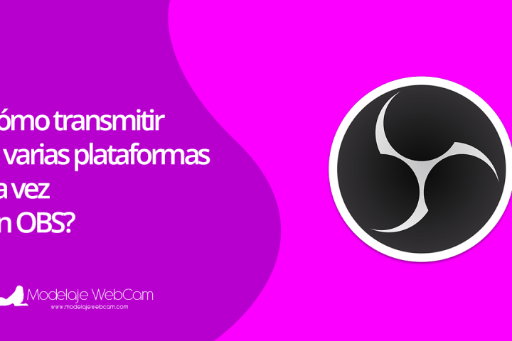 Cómo transmitir en varias plataformas a la vez con OBS