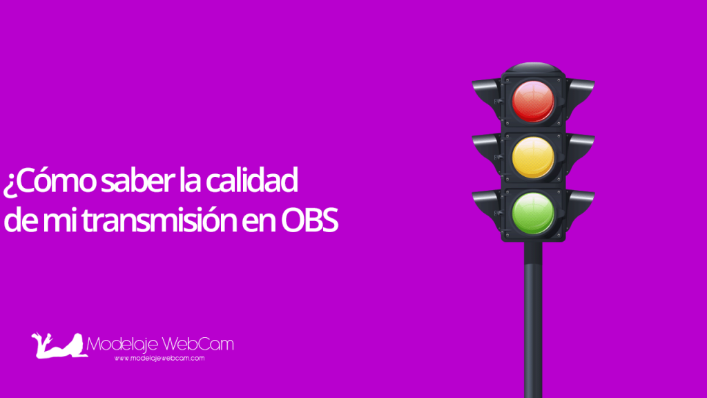 Cómo saber la calidad de mi transmisión en OBS