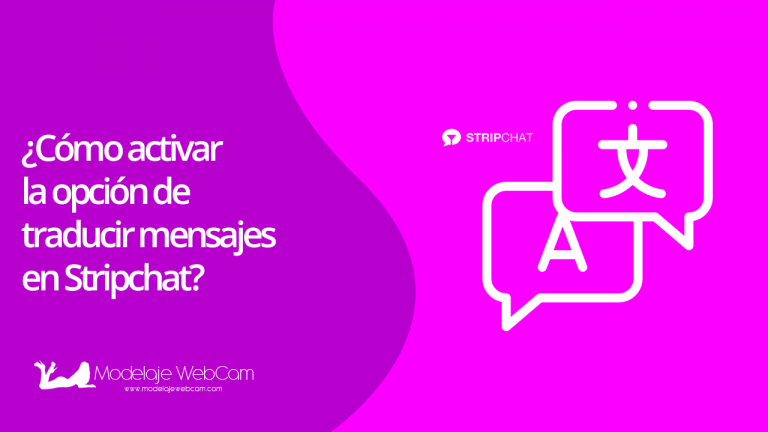 ¿Cómo activar la opción de traducir mensajes en Stripchat?