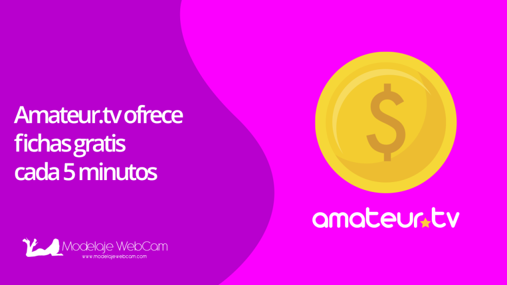 Amateur.tv ofrece fichas gratis cada 5 minutos