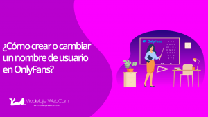 ¿Cómo crear o cambiar un nombre de usuario en OnlyFans? - Modelaje WebCam