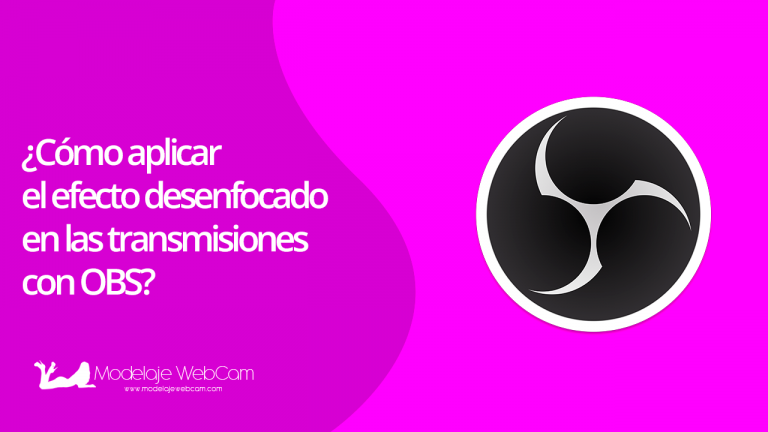 ¿Cómo aplicar el efecto desenfocado en las transmisiones con OBS?