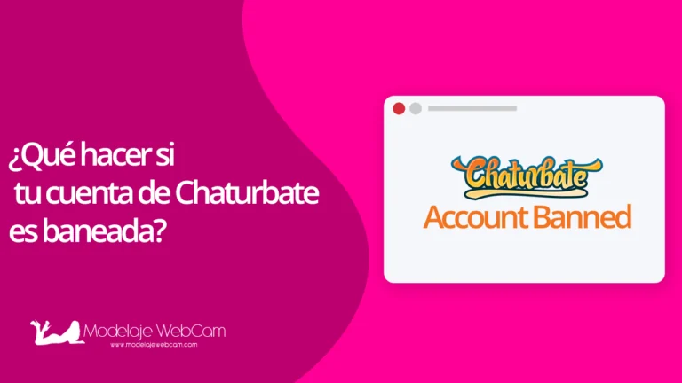 ¿Qué hacer si tu cuenta de Chaturbate es baneada?