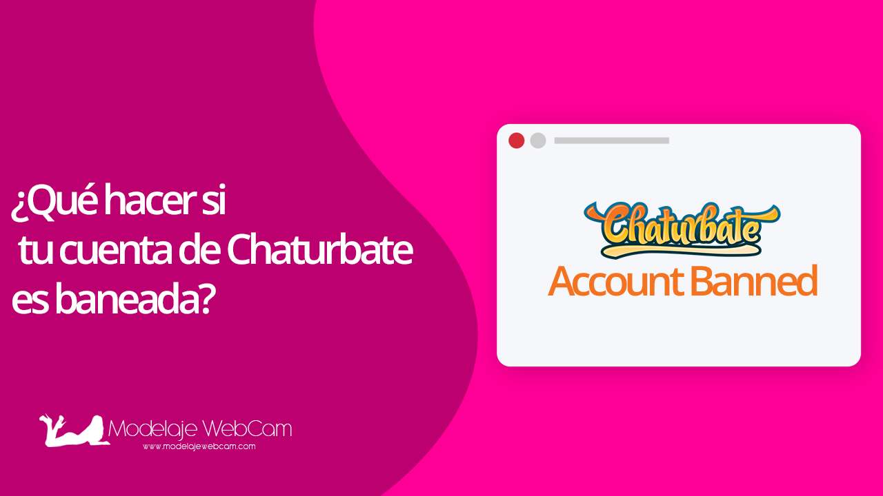 Qué hacer si tu cuenta de Chaturbate es baneada