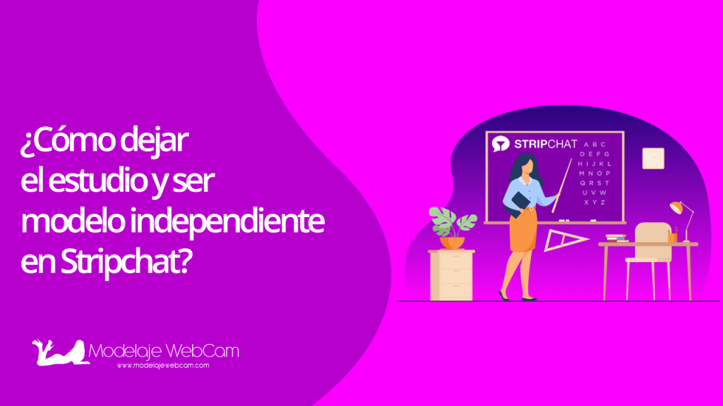 Cómo dejar el estudio y ser modelo independiente en Stripchat