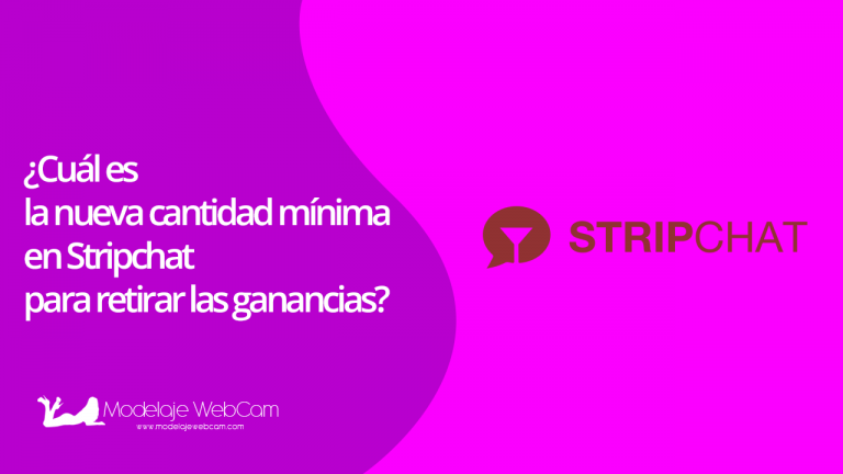 ¿Cuál es la nueva cantidad mínima en Stripchat para retirar las ganancias?