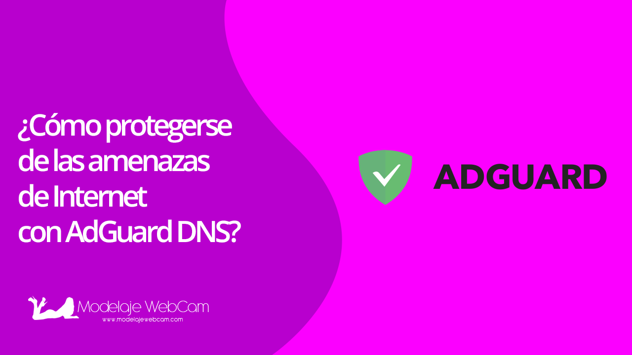 ¿Cómo protegerse de las amenazas de Internet con AdGuard DNS?
