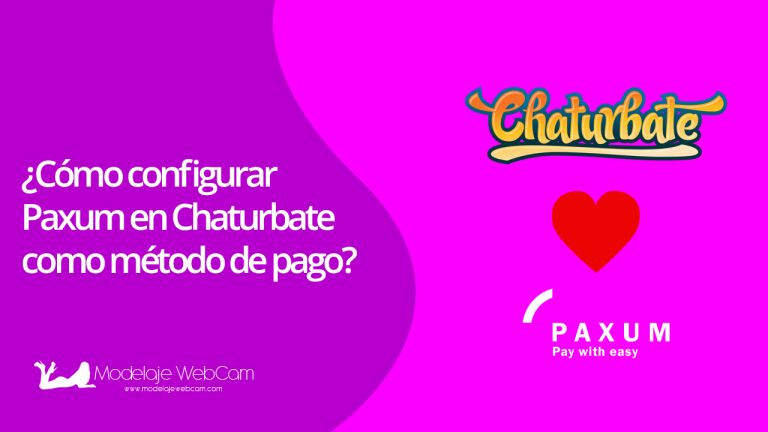 ¿Cómo configurar Paxum en Chaturbate como método de pago?