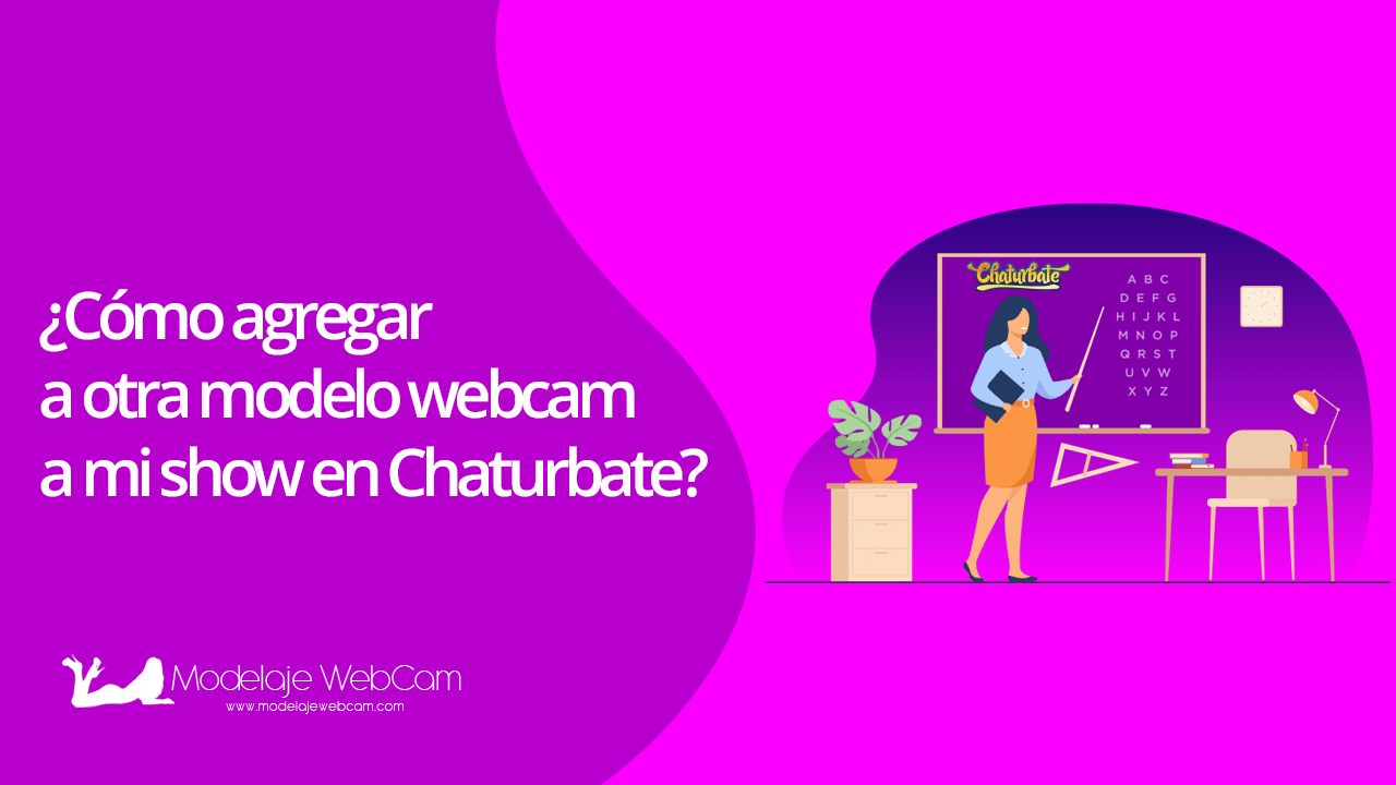 Cómo agregar a otra modelo webcam a mi show en Chaturbate