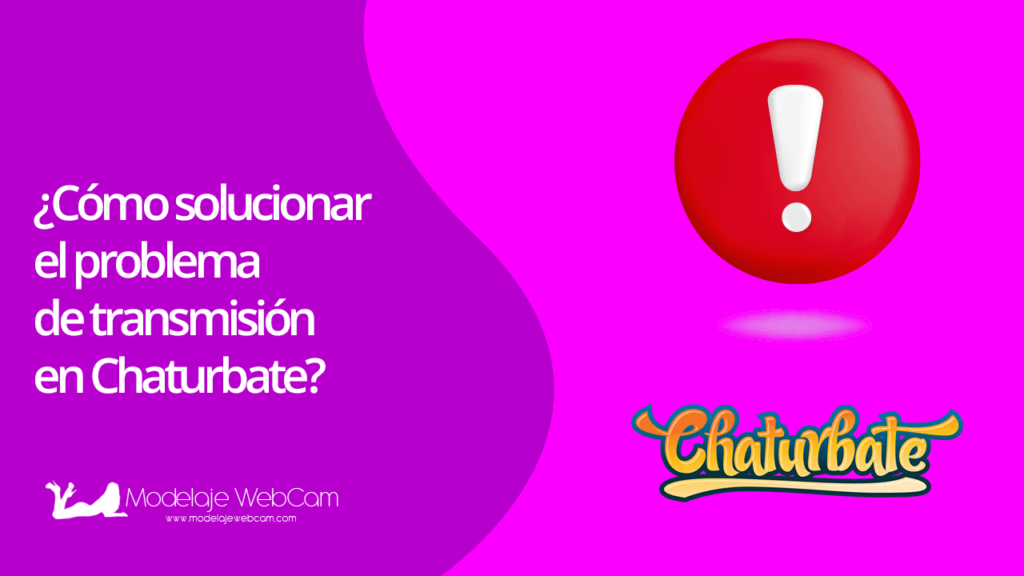 Solucionar problema de transmisión en Chaturbate