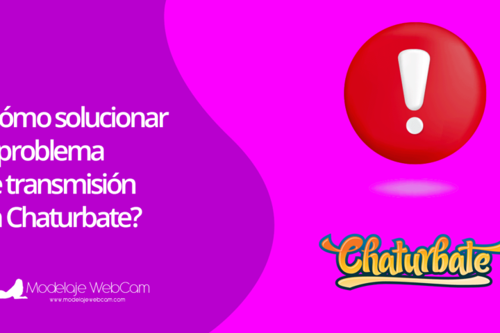 Solucionar problema de transmisión en Chaturbate