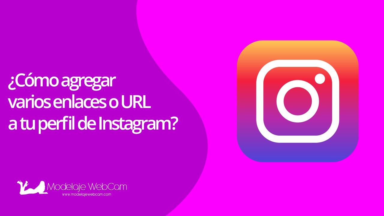 ¿Cómo agregar varios enlaces o URL a tu perfil de Instagram?