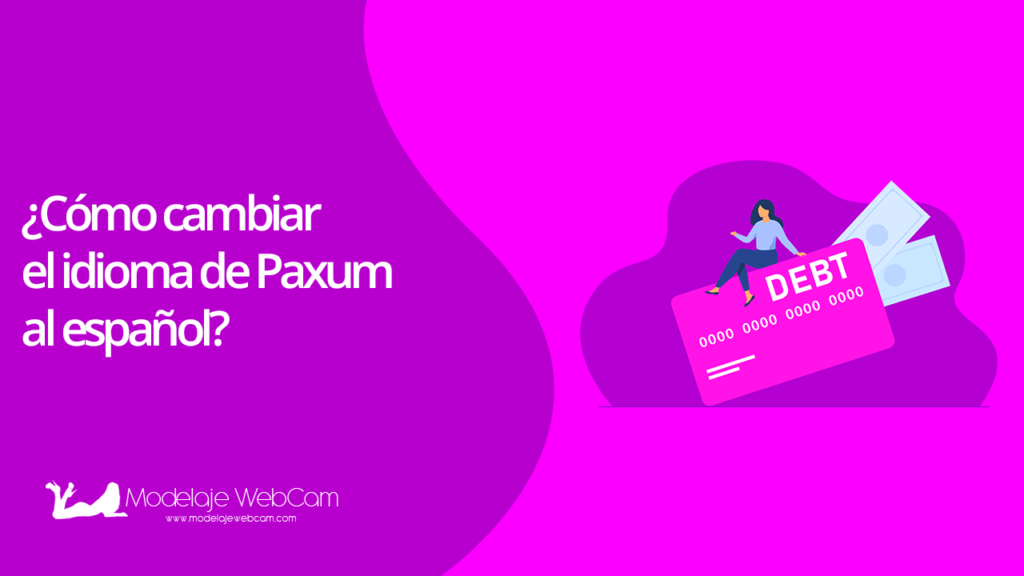 Cómo cambiar el idioma de Paxum al español
