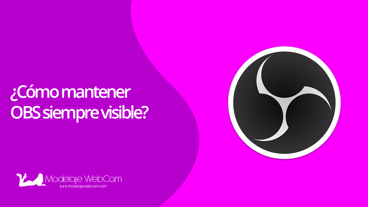 ¿Cómo mantener OBS siempre visible?