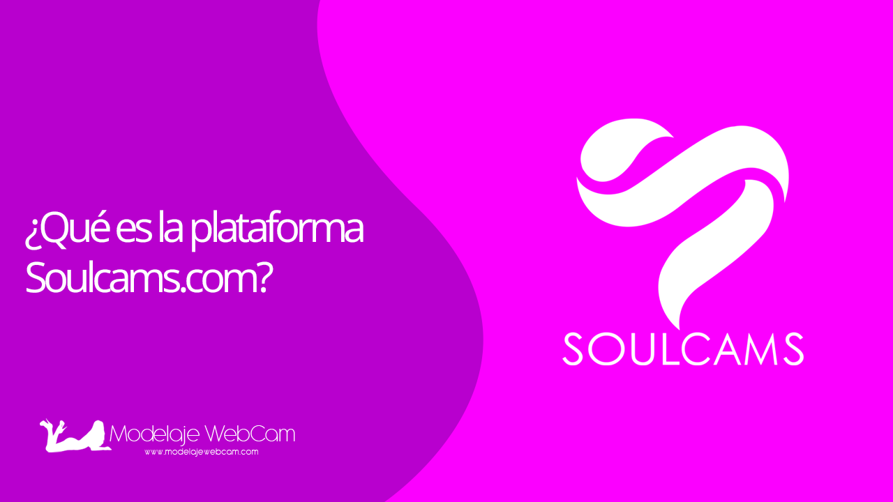 ¿Qué es la plataforma Soulcams?