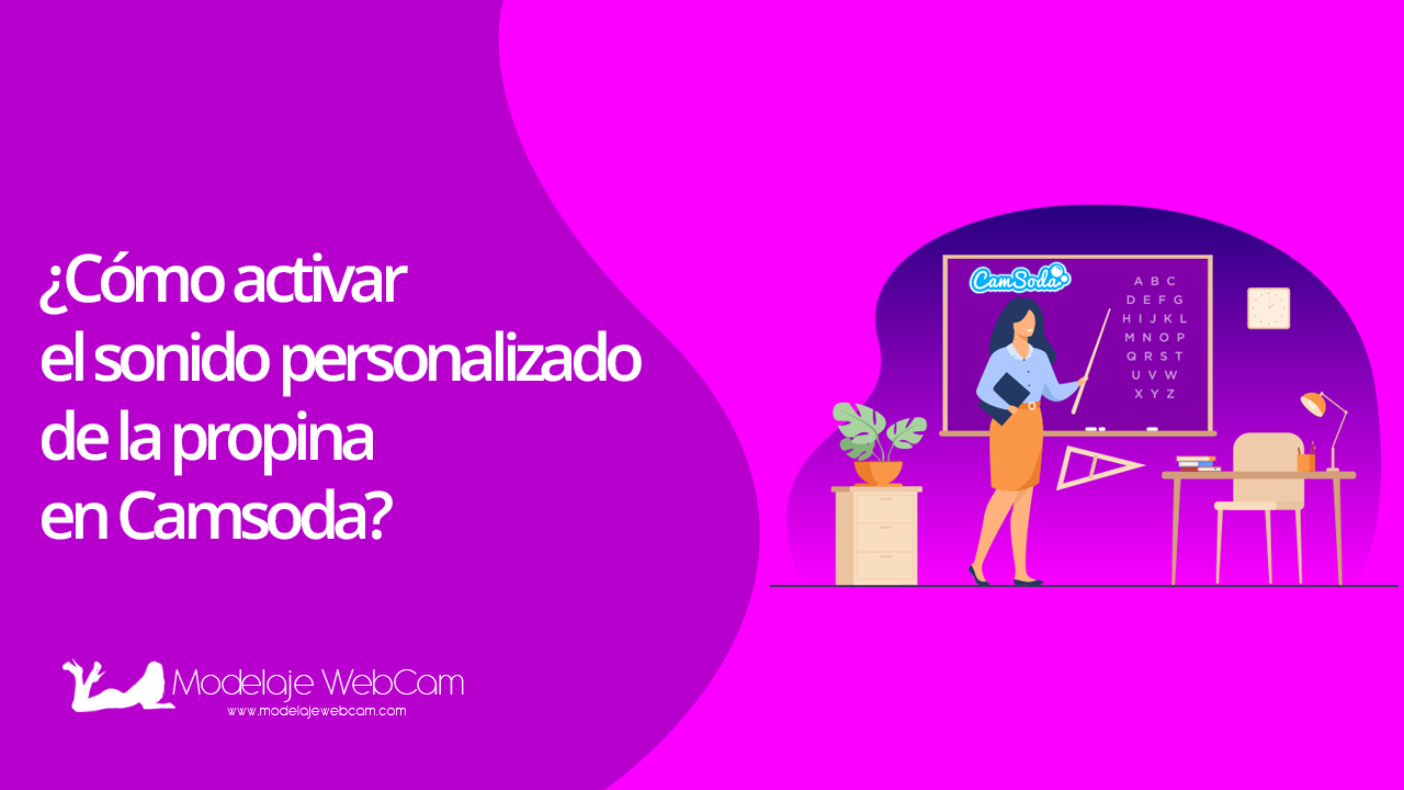 ¿Cómo activar el sonido personalizado de la propina en Camsoda?