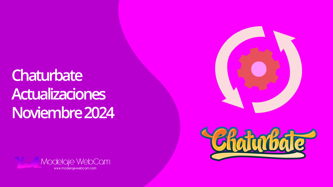 Chaturbate – Actualizaciones Noviembre 2024