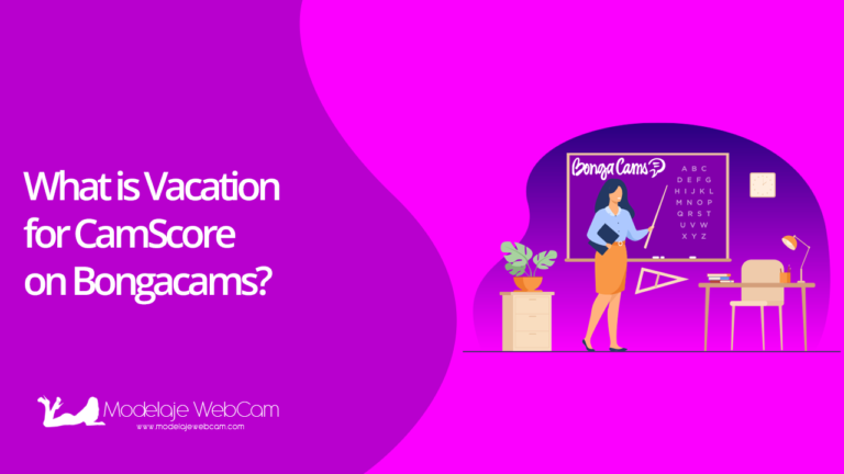 What is Vacation for CamScore on Bongacams?
