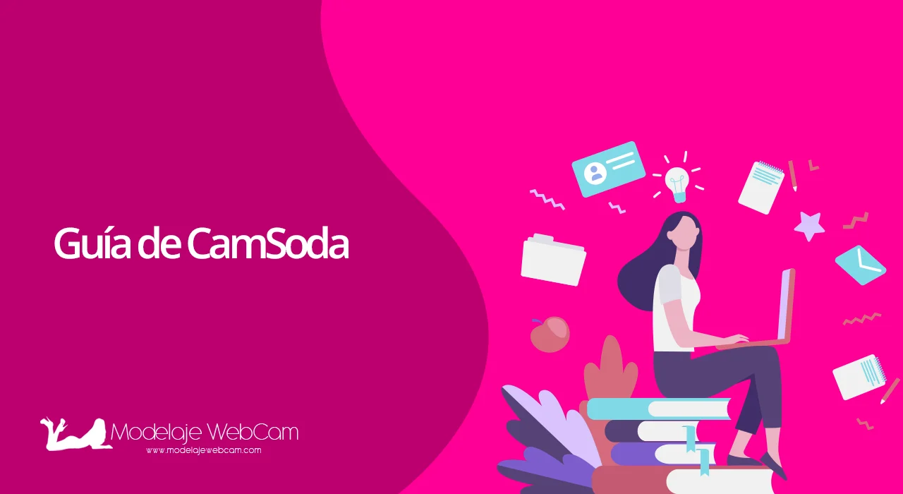 Guía de CamSoda para modelos webcam