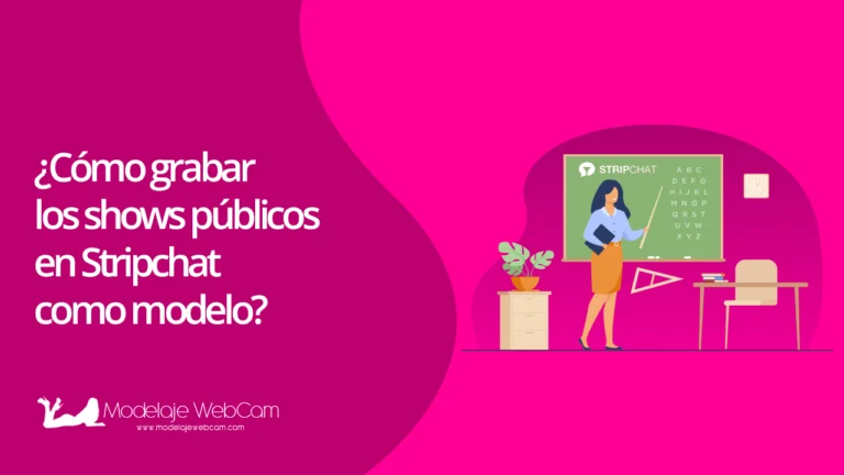Grabar shows públicos en Stripchat como modelo