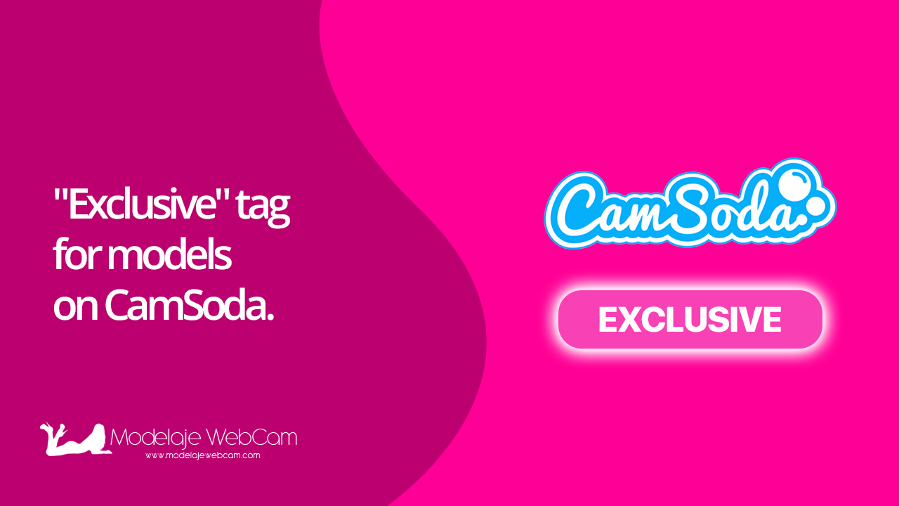 CamSoda has introduced an “Exclusive” tag for models