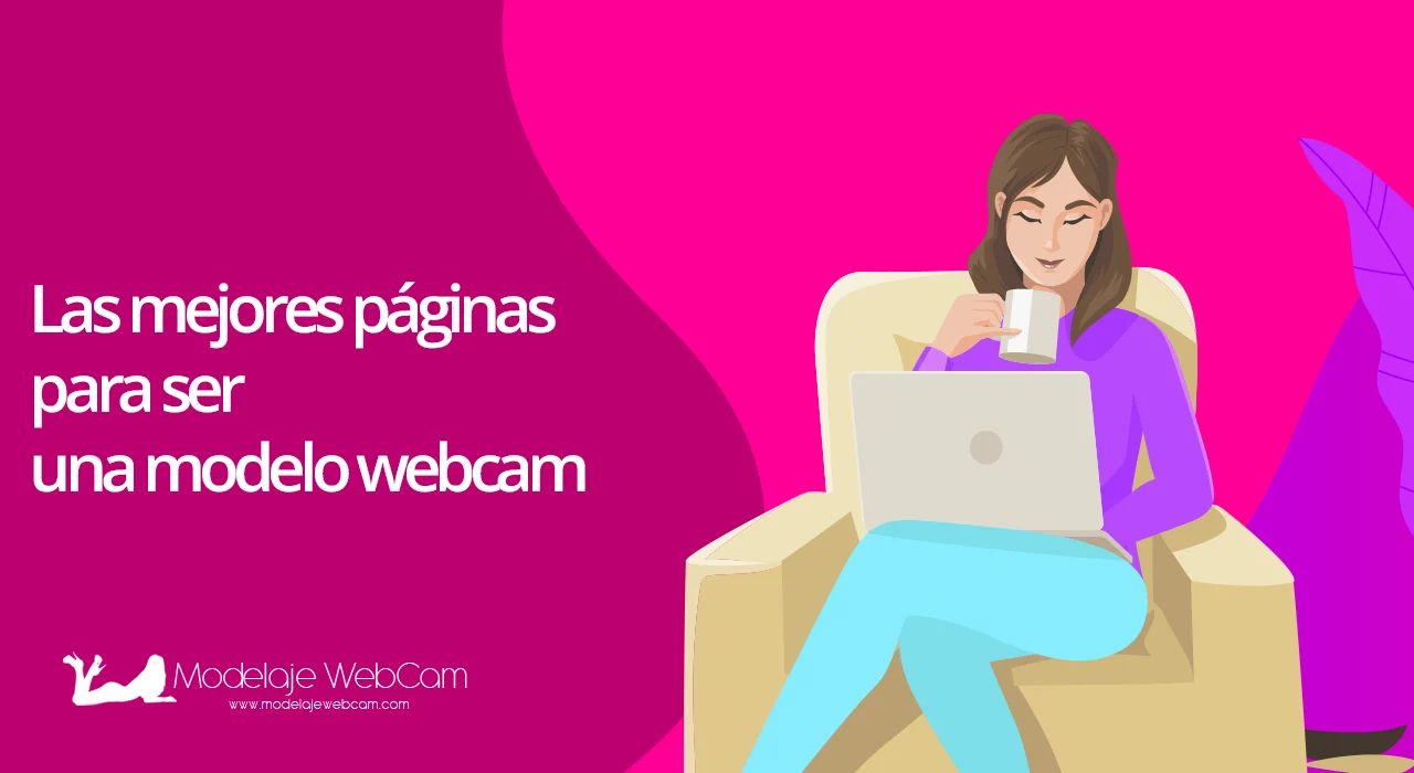 Las mejores páginas para ser modelo webcam